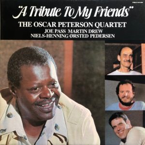 The Oscar Peterson Quartet – "A Tribute To My Friends"