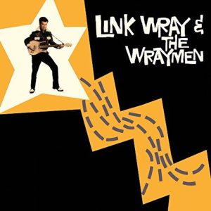 Link Wray - Link Wray & The Wraymen
