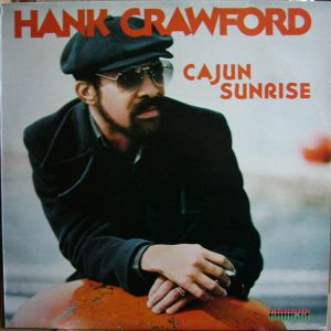 Hank Crawford – Cajun Sunrise