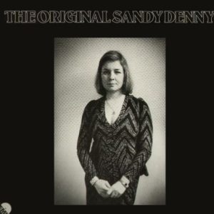 Sandy Denny – The Original Sandy Denny
