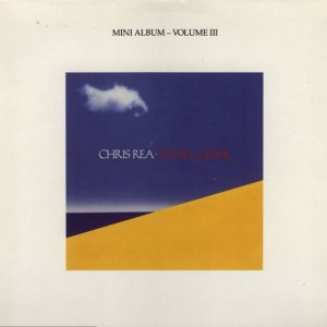Chris Rea – It's All Gone (Mini Album - Volume III)