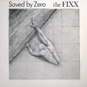 The Fixx – Saved By Zero