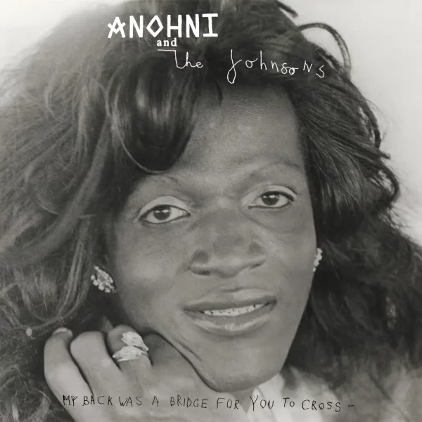 Anohni & The Johnsons - My Back Was a Bridge For You To Cross - Afbeelding 1