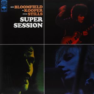 Mike Bloomfield, Al Kooper, Stephen Stills - Super Session