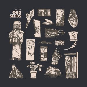 I Am Oak - Odd Seeds