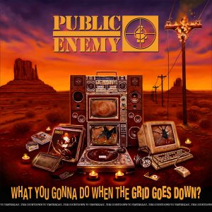 Public Enemy - What You Gonna Do When the Grid Goes Down? -Hq-