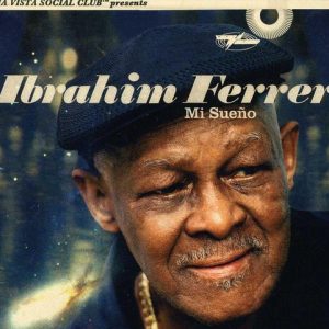 Ibrahim Ferrer - Mi Sueno