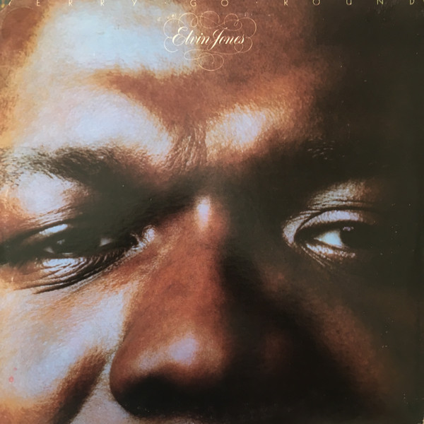 Elvin Jones – Merry Go Round