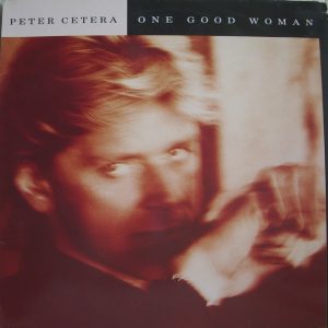 Peter Cetera - One good woman (12" Maxi single)