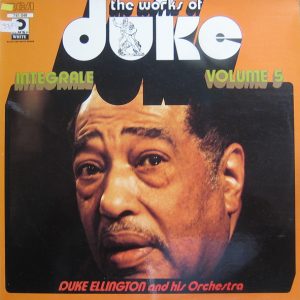 Duke Ellington And His Orchestra – The Works Of Duke - Integrale Volume 5