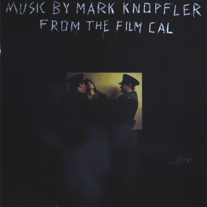 Mark Knopfler - Cal (Original Soundtrack)