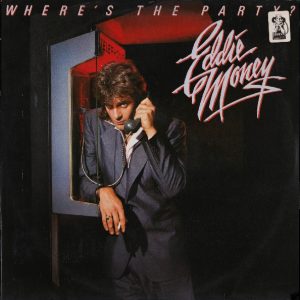 Eddie Money - Where is the party?