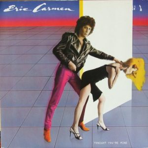 Eric Carmen – Tonight You're Mine