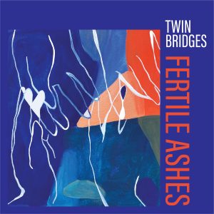 Fertile Ashes - Twin Bridges