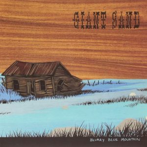 Giant Sand - Blurry Blue Mountain