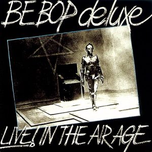 Be Bop de Luxe - Live! In the Air Age (LP + 7" single)