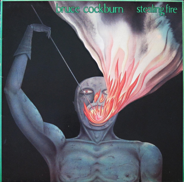 Bruce Cockburn - Stealing Fire - Afbeelding 1