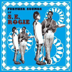 S.E. Rogie - The Further Sounds Of S.E. Rogie