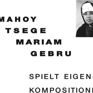 Emahoy Tsege Mariam Gebru - Spielt Eigene Kompositionen