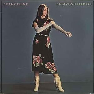 Emmylou Harris - Evangeline