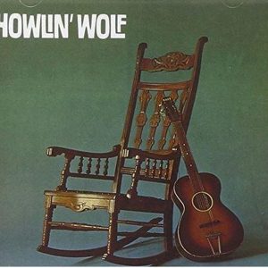 Howlin' Wolf - Howlin' Wolf (The Rockin' Chair)