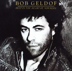 Bob Geldof - Deep in the Heart of Nowhere