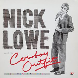 Nick Lowe - Nick Lowe and his Cowboy Outfit