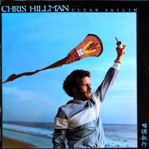 Chris Hillman - Clear Sailin'