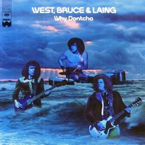 West, Bruce and Laing - Why Dontcha