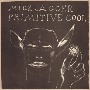 Mick Jagger – Primitive Cool