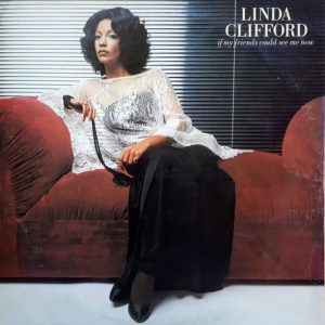 Linda Clifford - If My Friends Could See Me Now