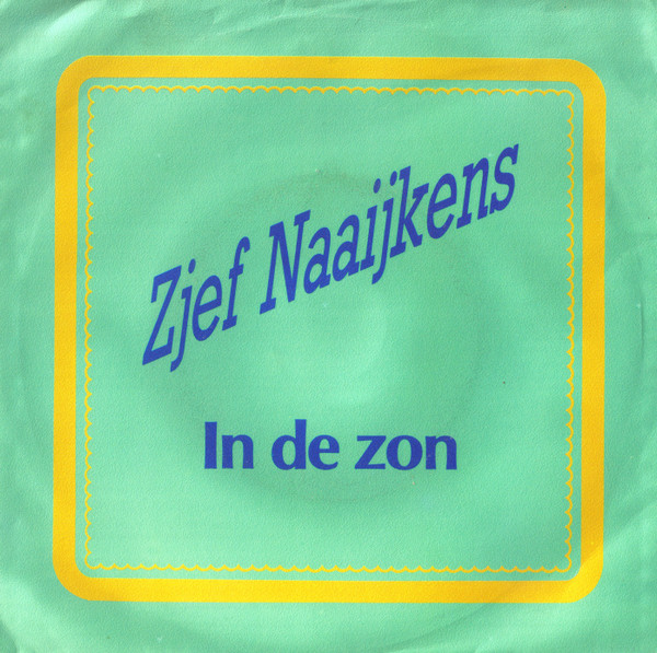 7" | Zjef Naaijkens – In De Zon - Afbeelding 1
