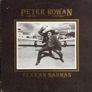 Peter Rowan – Texican Badman