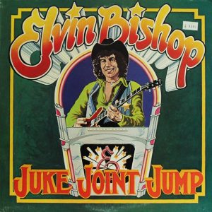 Elvin Bishop – Juke Joint Jump