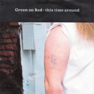 7" | Green On Red – This Time Around