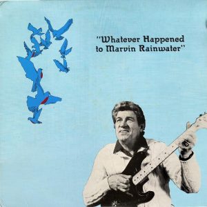 Marvin Rainwater – Whatever Happened To Marvin Rainwater