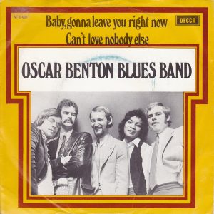 7" | Oscar Benton Blues Band – Baby, Gonna Leave You Right Now / Can't Love Nobody Else