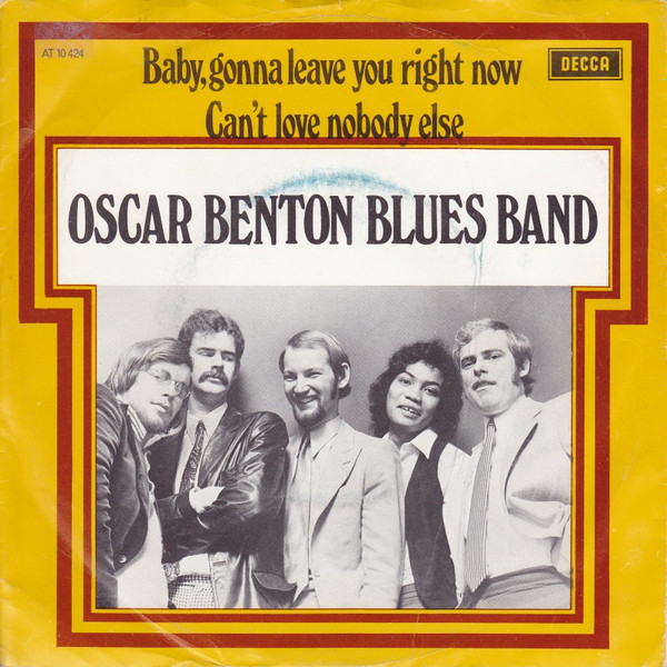 7" | Oscar Benton Blues Band – Baby, Gonna Leave You Right Now / Can't Love Nobody Else - Afbeelding 1