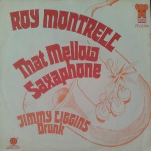 7" | Roy Montrell / Jimmy Liggins – That Mellow Saxaphone / Drunk