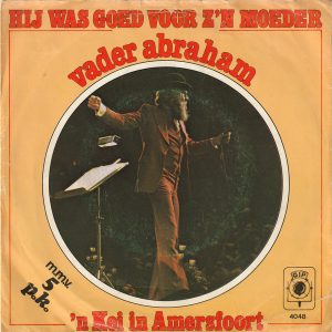 7" | Vader Abraham m.m.v. 5 P.K. – Hij Was Goed Voor Z'n Moeder