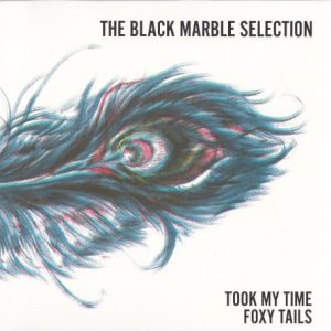 7" | The Black Marble Selection – Took My Time / Foxy Tails
