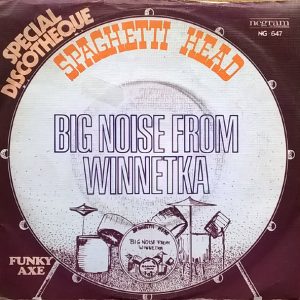 7" | Spaghetti Head – Big Noise From Winnetka
