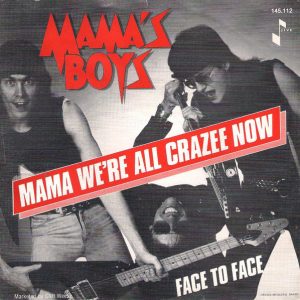 7" | Mama's Boys – Mama We're All Crazy Now