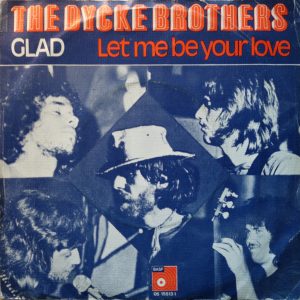 7" | The Dycke Brothers – Glad / Let Me Be Your Love
