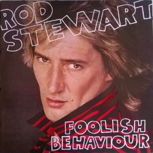 Rod Stewart - Foolish Behaviour