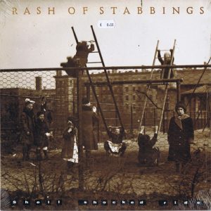 Rash Of Stabbings – Shell Shocked Ride