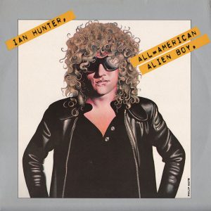 Ian Hunter - All American Alien Boy