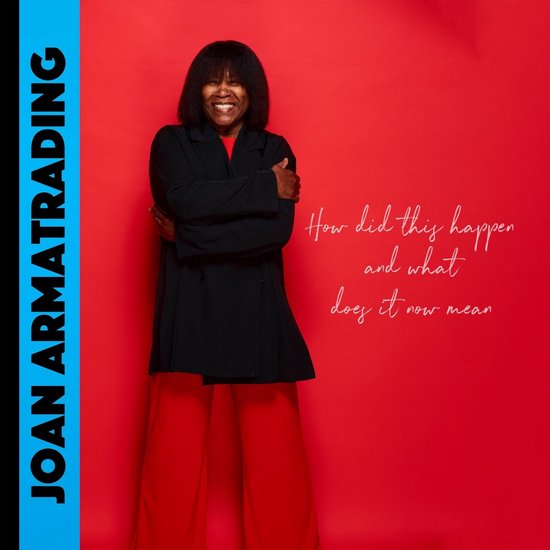 Joan Armatrading - How Did This Happen and What Does It Now Mean - Afbeelding 1