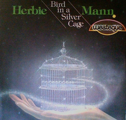 Herbie Mann - Bird in a Silver Cage - Afbeelding 1