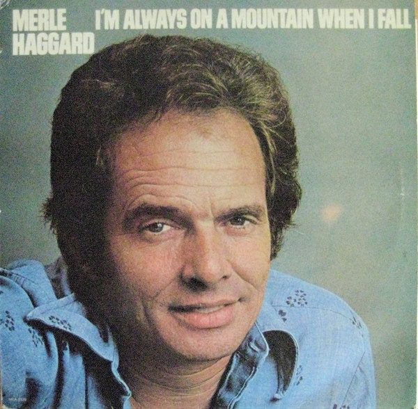 Merle Haggard – I'm Always On A Mountain When I Fall - Afbeelding 1